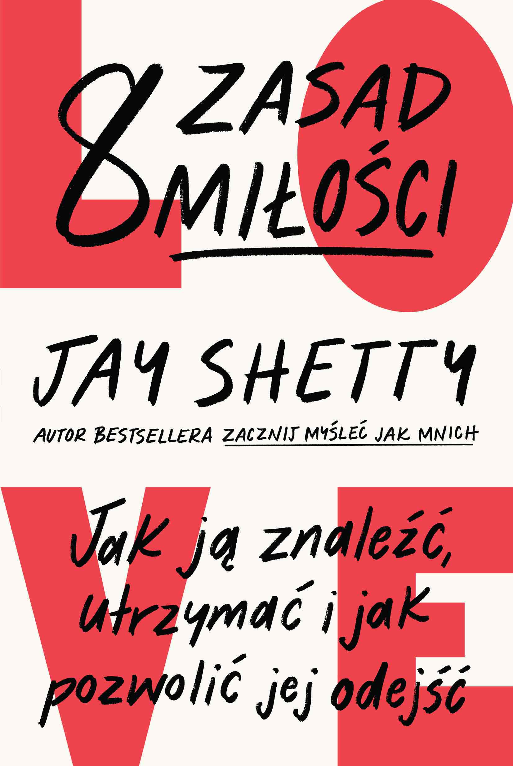 Tytuł: 8 zasad miłości. Jak ją znaleźć, utrzymać i jak pozwolić jej odejść
Autor: Jay Shetty
Wydawnictwo: Insignis Media
Formaty: EPUB, MOBI
