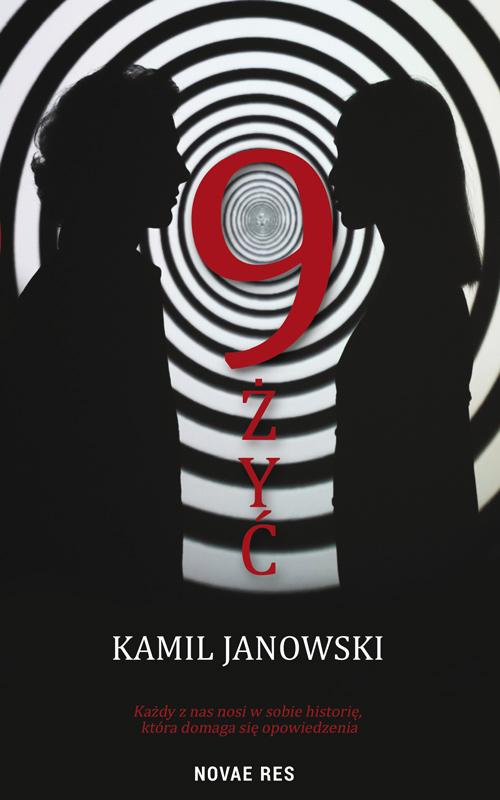 Tytuł: 9 żyć
Autor: Kamil Janowski
Wydawnictwo: Novae Res
Formaty: MOBI, EPUB