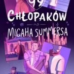 Tytuł: 99 chłopaków Micaha Summersa
Autor: Adam Sass
Wydawnictwo: Young
Formaty: EPUB, MOBI