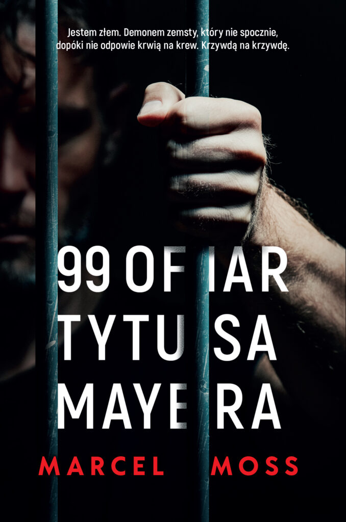 Tytuł: 99 ofiar Tytusa Mayera
Autor: Marcel Moss
Wydawnictwo: FILIA
Formaty: EPUB, MOBI