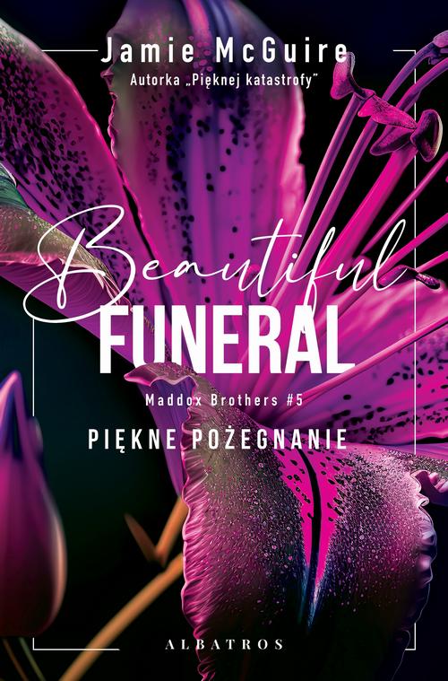 Tytuł: A Beautiful Funeral. Piękne pożegnanie. Seria Maddox Brothers. Tom 5
Autor: Jamie McGuire
Wydawnictwo: Albatros
Formaty: EPUB, MOBI