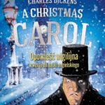 Tytuł: A Christmas Carol
Autor: Marta Fihel, Charles Dickens, Grzegorz Komerski, Daiusz Jemielniak
Wydawnictwo: Wydawnictwo Słówko
Formaty: EPUB, MOBI