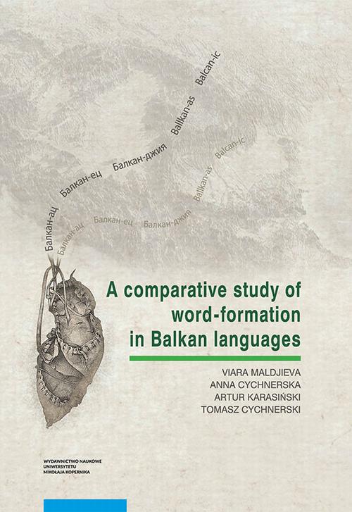 Tytuł: A comparative study of word-formation in Balkan languages
Autor: Viara Maldjieva, Anna Cychnerska, Artur Karasiński
Wydawnictwo: Wydawnictwo Naukowe UMK
Formaty: PDF