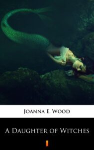 Tytuł: A Daughter of Witches
Autor: Joanna E. Wood
Wydawnictwo: KtoCzyta.pl
Formaty: EPUB, MOBI