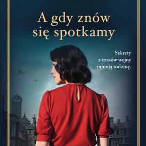 Tytuł: A gdy znów się spotkamy
Autor: Kristin Harmel
Wydawnictwo: Świat Książki
Formaty: EPUB, MOBI