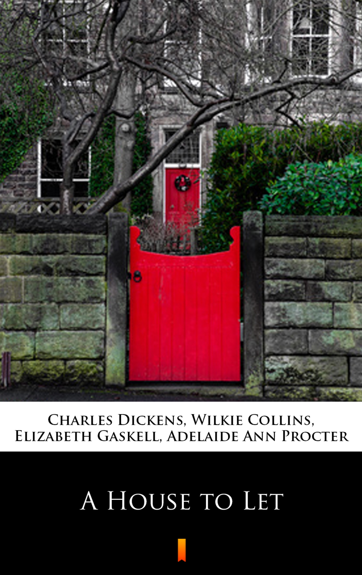 Tytuł: A House to Let
Autor: Charles Dickens, Wilkie Collins, Elizabeth Gaskell, Adelaide Ann Procter
Wydawnictwo: KtoCzyta.pl
Formaty: EPUB, MOBI