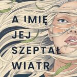 Tytuł: A imię jej szeptał wiatr
Autor: Laura Green
Wydawnictwo: Papierowe Serca
Formaty: MOBI, EPUB