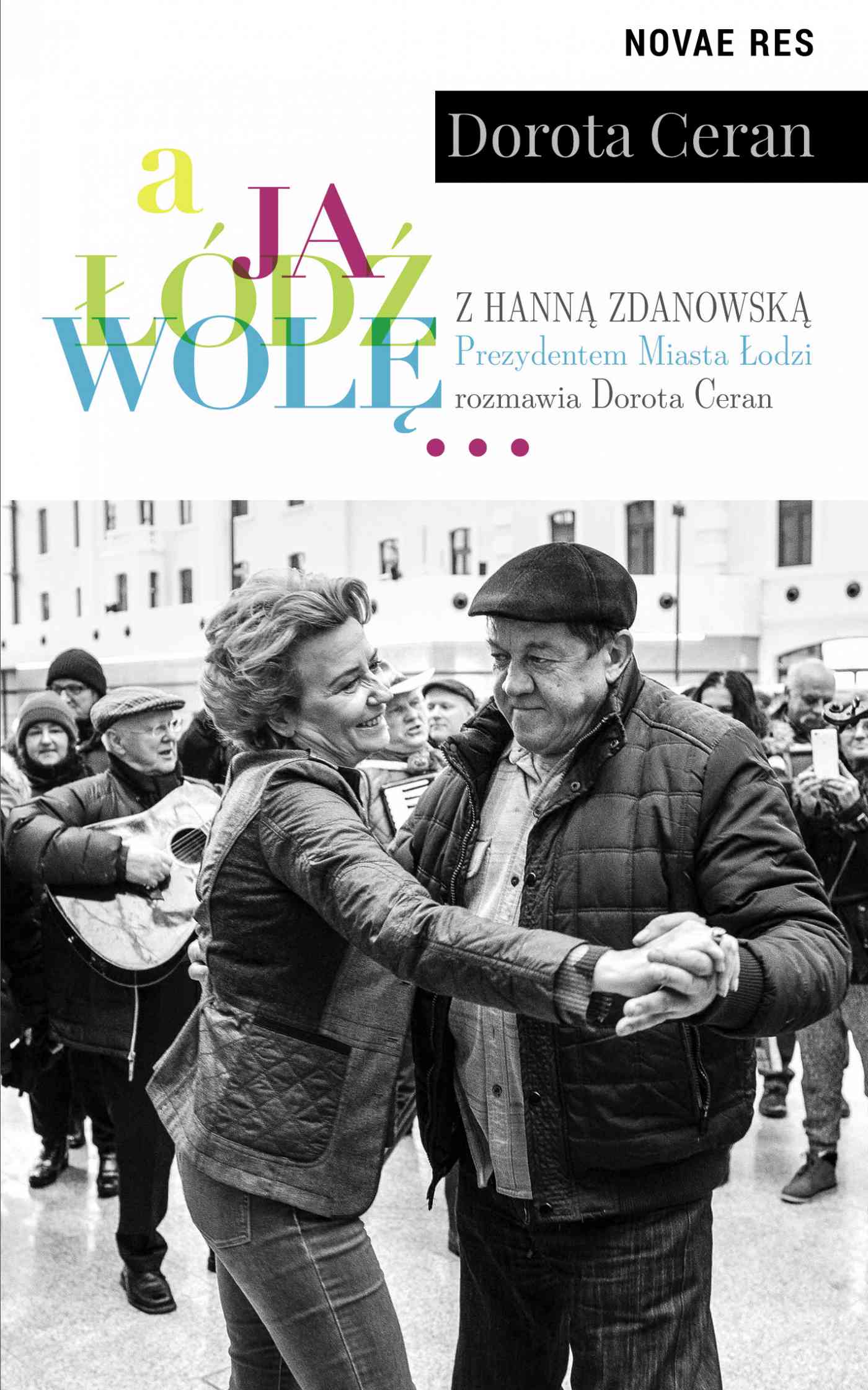Tytuł: A ja Łódź wolę
Autor: Dorota Ceran
Wydawnictwo: Novae Res
Formaty: EPUB