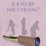 Tytuł: A kto by nie chciał?
Autor: Anna Magosz
Wydawnictwo: Borgis
Formaty: EPUB