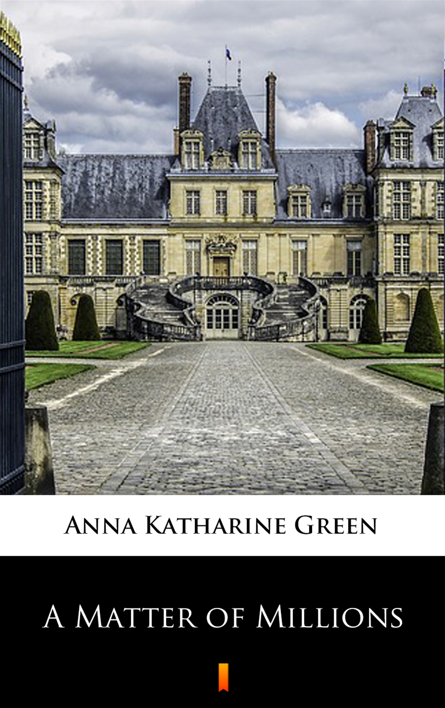 Tytuł: A Matter of Millions
Autor: Anna Katharine Green
Wydawnictwo: KtoCzyta.pl
Formaty: EPUB, MOBI