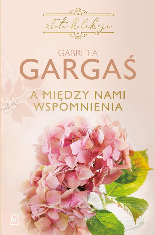 Tytuł: A między nami wspomnienia
Autor: Gabriela Gargaś
Wydawnictwo: Czwarta Strona
Formaty: MOBI, EPUB