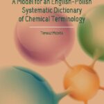 Tytuł: A Model for an English-Polish Systematic Dictionary of Chemical Technology
Autor: Tomasz Michta
Wydawnictwo: Uniwersytet w Siedlcach
Formaty: PDF