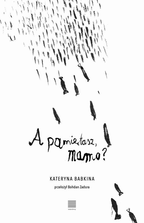Tytuł: A pamiętasz, mamo?
Autor: Kateryna Babkina
Wydawnictwo: Wrocławski Dom Literatury
Formaty: MOBI, EPUB