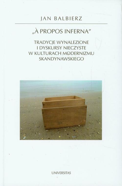 Tytuł: A propos inferna Tradycje wynalezione i dyskursy nieczyste w kulturach modernizmu skandynawskiego
Autor: Jan Balbierz
Wydawnictwo: Universitas
Formaty: PDF