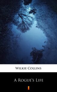Tytuł: A Rogue’s Life
Autor: Wilkie Collins
Wydawnictwo: KtoCzyta.pl
Formaty: EPUB, MOBI