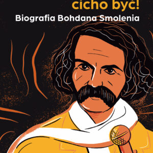 Tytuł: A tam, cicho być! Biografia Bohdana Smolenia
Autor: Katarzyna Olkowicz
Wydawnictwo: REBIS
Formaty: EPUB, MOBI