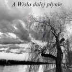 Tytuł: A Wisła dalej płynie
Autor: Petro Murianka
Wydawnictwo: Wydawnictwa Uniwersytetu Warszawskiego
Formaty: EPUB, PDF, MOBI