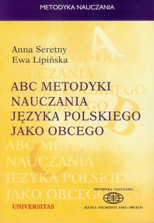 Tytuł: ABC metodyki nauczania języka polskiego jako obcego
Autor: Anna Seretny, Ewa Lipińska
Wydawnictwo: Universitas
Formaty: PDF