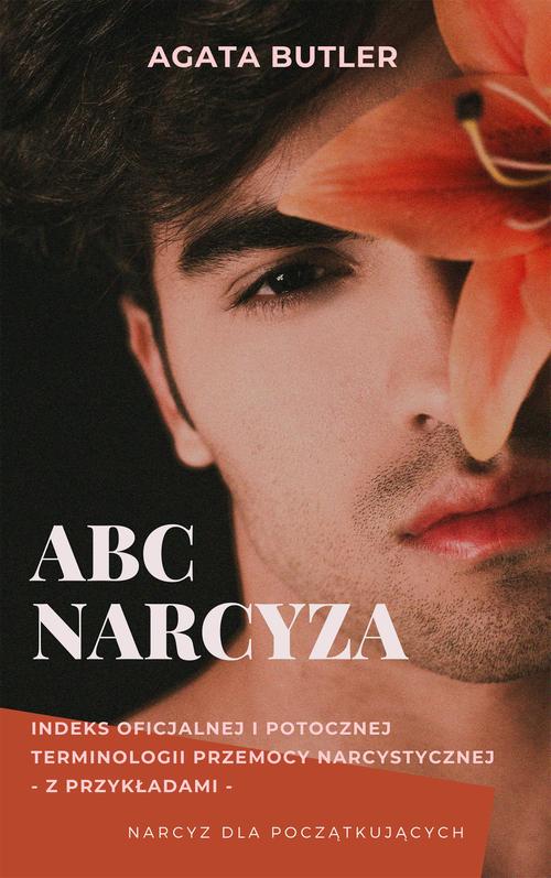 Tytuł: ABC narcyza
Autor: Agata Butler
Wydawnictwo: Wydawnictwo e-bookowo
Formaty: EPUB, MOBI, PDF