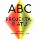 Tytuł: ABC Projektariatu
Autor: Kuba Szreder
Wydawnictwo: FUNDACJA BĘC ZMIANA
Formaty: EPUB
