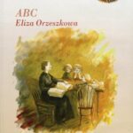 Tytuł: ABC
Autor: Eliza Orzeszkowa
Wydawnictwo: SMPB
Formaty: MP3