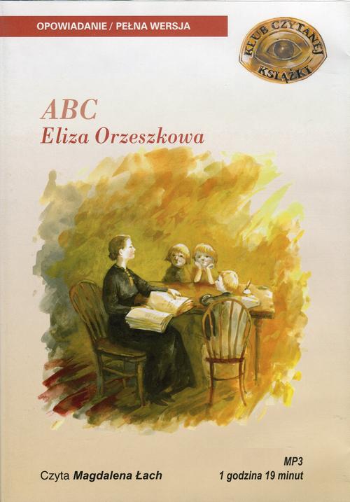 Tytuł: ABC
Autor: Eliza Orzeszkowa
Wydawnictwo: SMPB
Formaty: MP3