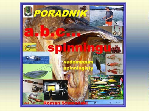 Tytuł: ABC spinningu. Vademecum spinningisty
Autor: Roman Szymański
Wydawnictwo: Wydawnictwo e-bookowo
Formaty: PDF