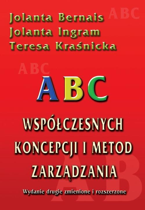 Tytuł: ABC współczesnych koncepcji i metod zarządzania
Autor: Jolanta Bernais, Jolanta Ingram, Teresa Kraśnicka
Wydawnictwo: Wydawnictwo Uniwersytetu Ekonomicznego w Katowicach
Formaty: PDF