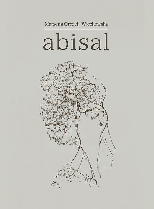 Tytuł: Abisal
Autor: Marzena Orczyk-Wiczkowska
Wydawnictwo: Biblioteka Śląska w Katowicach
Formaty: EPUB, MOBI