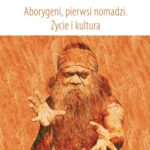 Aborygeni, pierwsi nomadzi. Życie i kultura — okładka e-booka