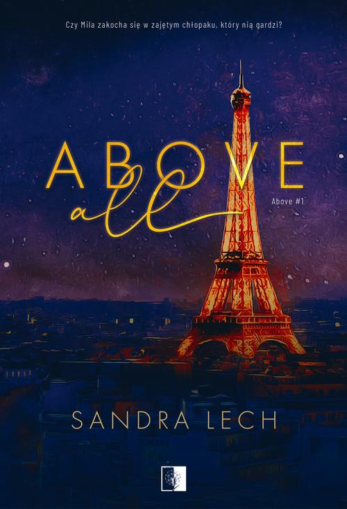 Tytuł: Above All
Autor: Sandra Lech
Wydawnictwo: NieZwykłe
Formaty: EPUB, MOBI
