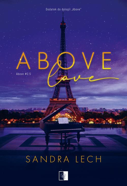 Tytuł: Above Love
Autor: Sandra Lech
Wydawnictwo: NieZwykłe
Formaty: EPUB, MOBI