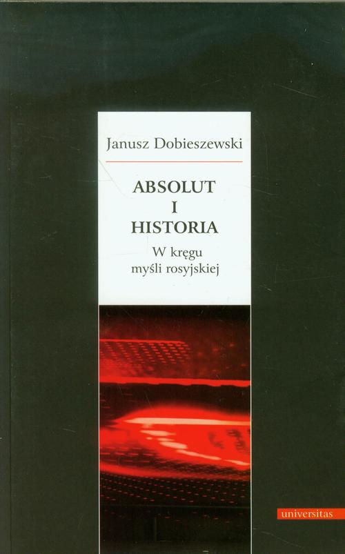 Tytuł: Absolut i historia
Autor: Janusz Dobieszewski
Wydawnictwo: Universitas
Formaty: PDF