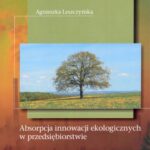 Tytuł: Absorpcja innowacji ekologicznych w przedsiębiorstwie
Autor: Agnieszka Leszczyńska
Wydawnictwo: UMCS
Formaty: PDF