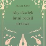 Aby dźwięk lutni rodził drzewa — okładka e-booka
