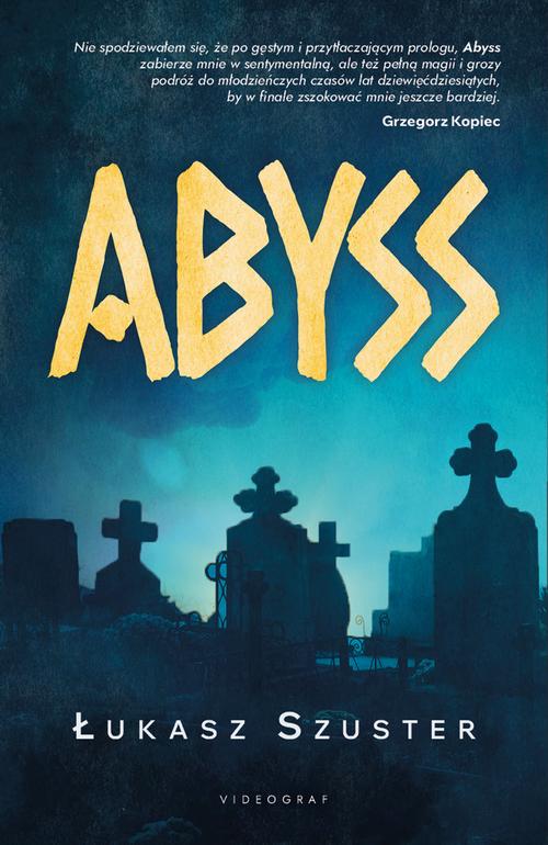 Tytuł: Abyss
Autor: Łukasz Szuster
Wydawnictwo: Videograf
Formaty: EPUB, MOBI