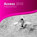 Tytuł: Access 2010. Praktyczny kurs
Autor: Waldemar Węglarz, Alicja Żarowska-Mazur
Wydawnictwo: Wydawnictwo Naukowe PWN
Formaty: EPUB, MOBI
