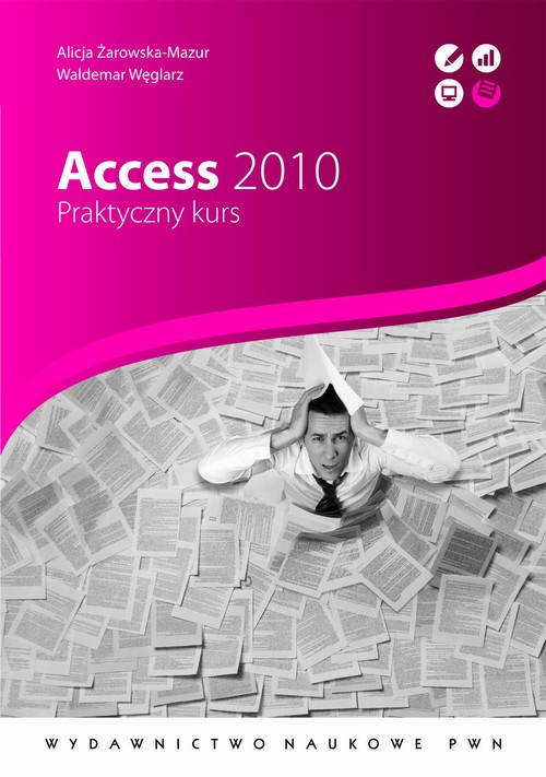 Tytuł: Access 2010. Praktyczny kurs
Autor: Waldemar Węglarz, Alicja Żarowska-Mazur
Wydawnictwo: Wydawnictwo Naukowe PWN
Formaty: EPUB, MOBI