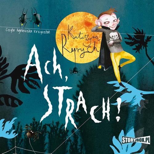 Tytuł: Ach, strach!
Autor: Katarzyna Ryrych
Wydawnictwo: Storybox
Formaty: MP3