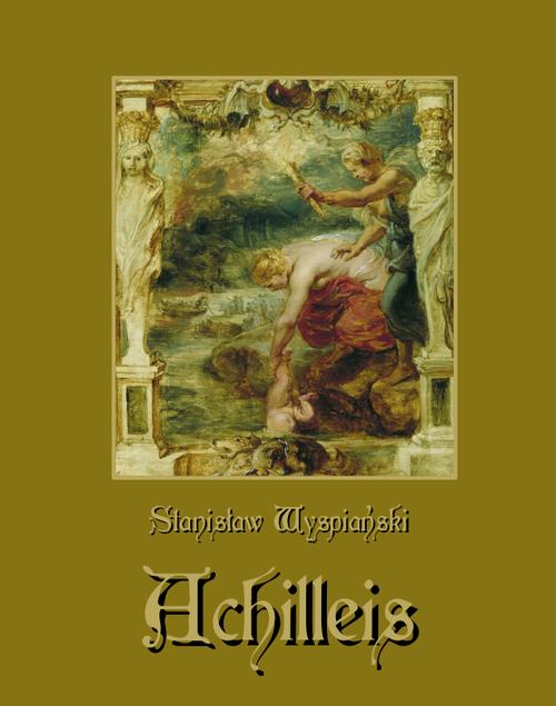 Tytuł: Achilleis. Sceny dramatyczne
Autor: Stanisław Wyspiański
Wydawnictwo: Armoryka
Formaty: EPUB, MOBI