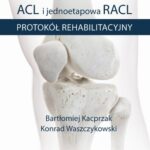 Tytuł: ACL i jednoetapowa RACL. Protokół rehabilitacyjny BK21
Autor: Bartłomiej Kacprzak, Konrad Waszczykowski
Wydawnictwo: PZWL
Formaty: EPUB, MOBI