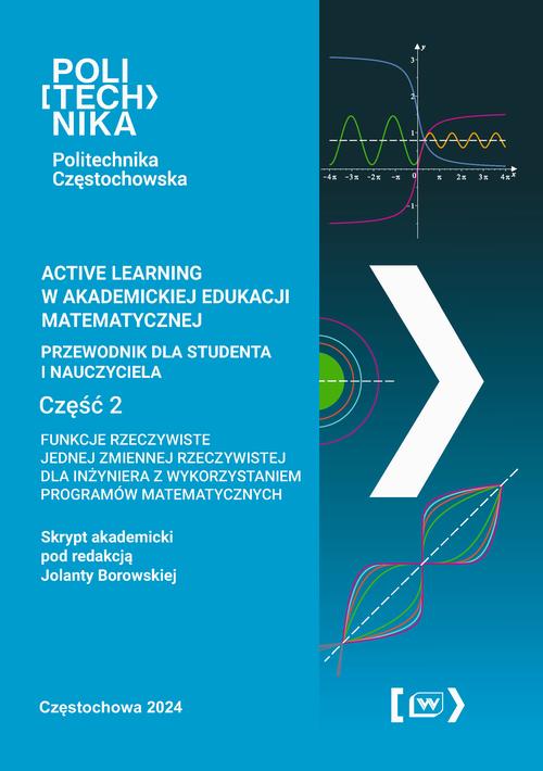 Tytuł: Active learning w akademickiej edukacji matematycznej przewodnik dla studenta i nauczyciela. Funkcje rzeczywiste jednej zmiennej rzeczywistej dla inżyniera z wykorzystaniem programów matematycznych
Autor: 
Wydawnictwo: Politechnika Częstochowska
Formaty: PDF
