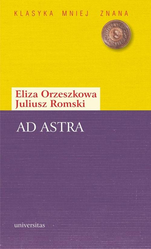 Tytuł: Ad astra. Dwugłos
Autor: Eliza Orzeszkowa, Juliusz Romski
Wydawnictwo: Universitas
Formaty: PDF