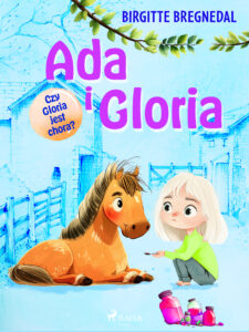 Tytuł: Ada i Gloria 5: Czy Gloria jest chora? (#5)
Autor: Birgitte Bregnedal
Wydawnictwo: SAGA Egmont
Formaty: EPUB, MOBI