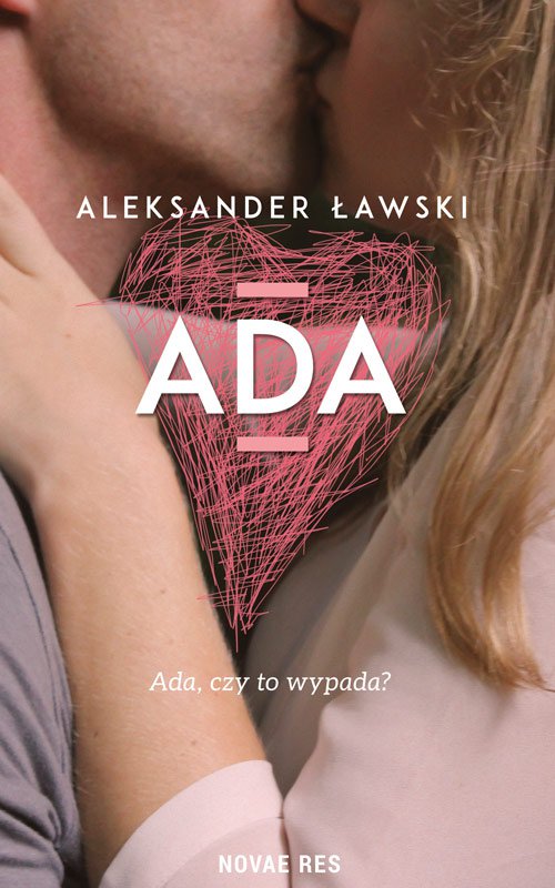 Tytuł: Ada
Autor: Aleksander Ławski
Wydawnictwo: Novae Res
Formaty: EPUB