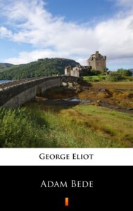 Tytuł: Adam Bede
Autor: George Eliot
Wydawnictwo: KtoCzyta.pl
Formaty: EPUB, MOBI