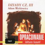 Tytuł: Adam Mickiewicz "Dziady cz. III" - opracowanie
Autor: Marcin Bodych, Andrzej I. Kordela
Wydawnictwo: SMPB
Formaty: MP3