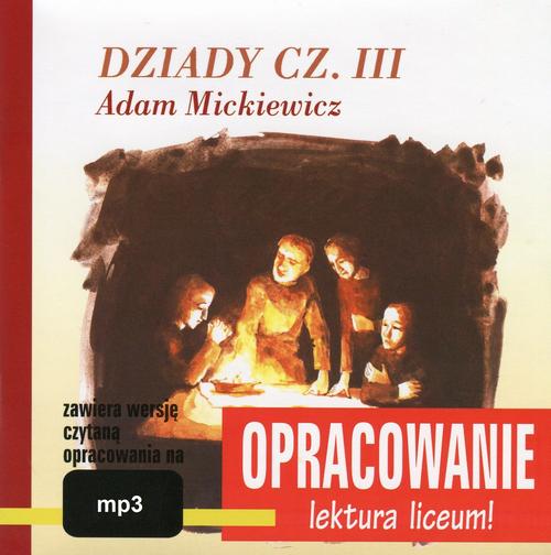 Tytuł: Adam Mickiewicz "Dziady cz. III" - opracowanie
Autor: Marcin Bodych, Andrzej I. Kordela
Wydawnictwo: SMPB
Formaty: MP3