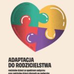 Tytuł: Adaptacja do rodzicielstwa rodziców dzieci ze spektrum autyzmu oraz rodziców dzieci chorych na padaczkę
Autor: Dominika Fijałkowska
Wydawnictwo: Wydawnictwo Uniwersytetu Łódzkiego
Formaty: PDF