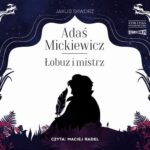 Tytuł: Adaś Mickiewicz. Łobuz i mistrz
Autor: Jakub Skworz
Wydawnictwo: Storybox
Formaty: MP3